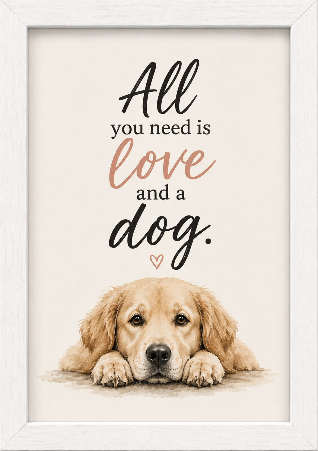 Dog Lovers – All You Need Is Love & a Dog A4 Wall Art